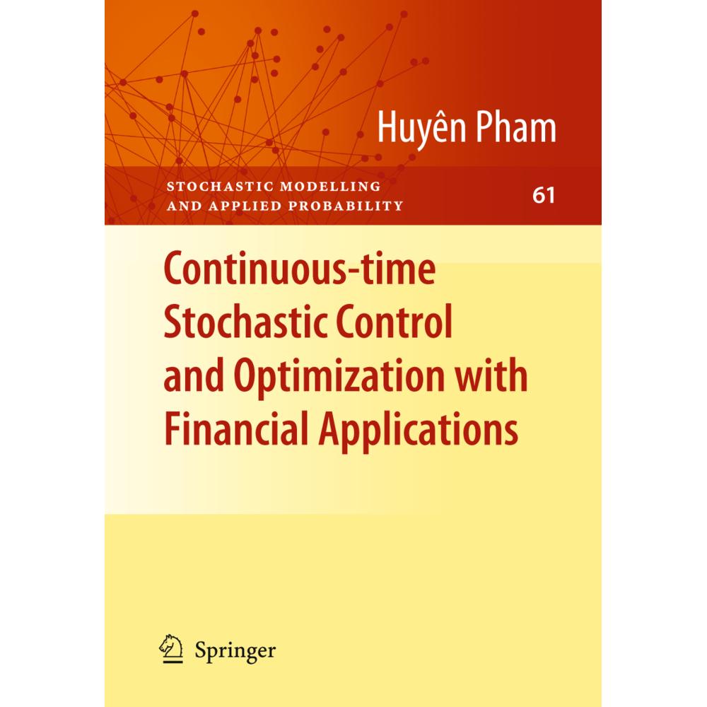 Continuous-time Stochastic Control and Optimization with Financial Applications, Fachbücher von Huyên Pham