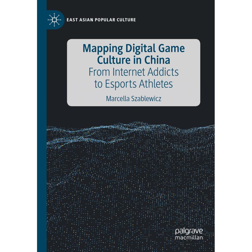 Mapping Digital Game Culture in China, Fachbücher von Marcella Szablewicz