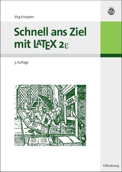 Produktbild Schnell ans Ziel mit LATEX 2e (Deutsch, Jörg Knappen, 2009)