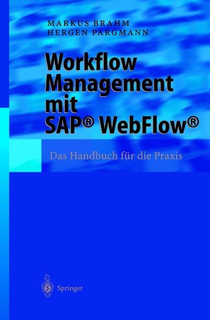 Produktbild Workflow Management mit SAP® WebFlow® (Deutsch, Hergen Pargmann, Markus Brahm, 2012)
