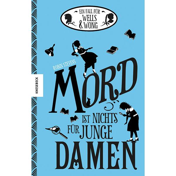 Thumbnail - Mord ist nichts für junge Damen, Kinderbücher von Robin Stevens