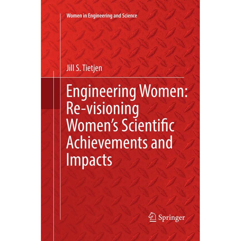 Engineering Women: Re-visioning Women's Scientific Achievements and Impacts, Fachbücher von Jill S. Tietjen