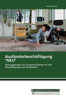 Produktbild Ausländerbeschäftigung "NEU (Deutsch, Nicole Fischer, 2012)