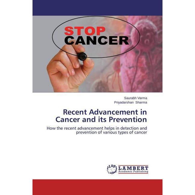 Recent Advancement in Cancer and its Prevention, Fachbücher von Saurabh Varma, Priyadarshan Sharma