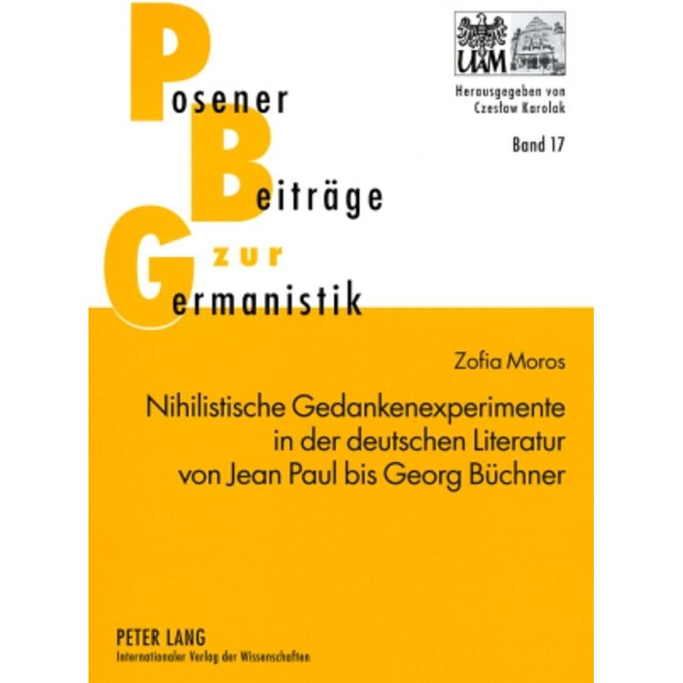 Nihilistische Gedankenexperimente in der deutschen Literatur von Jean Paul bis Georg Büchner, Fachbücher von Zofia Moros