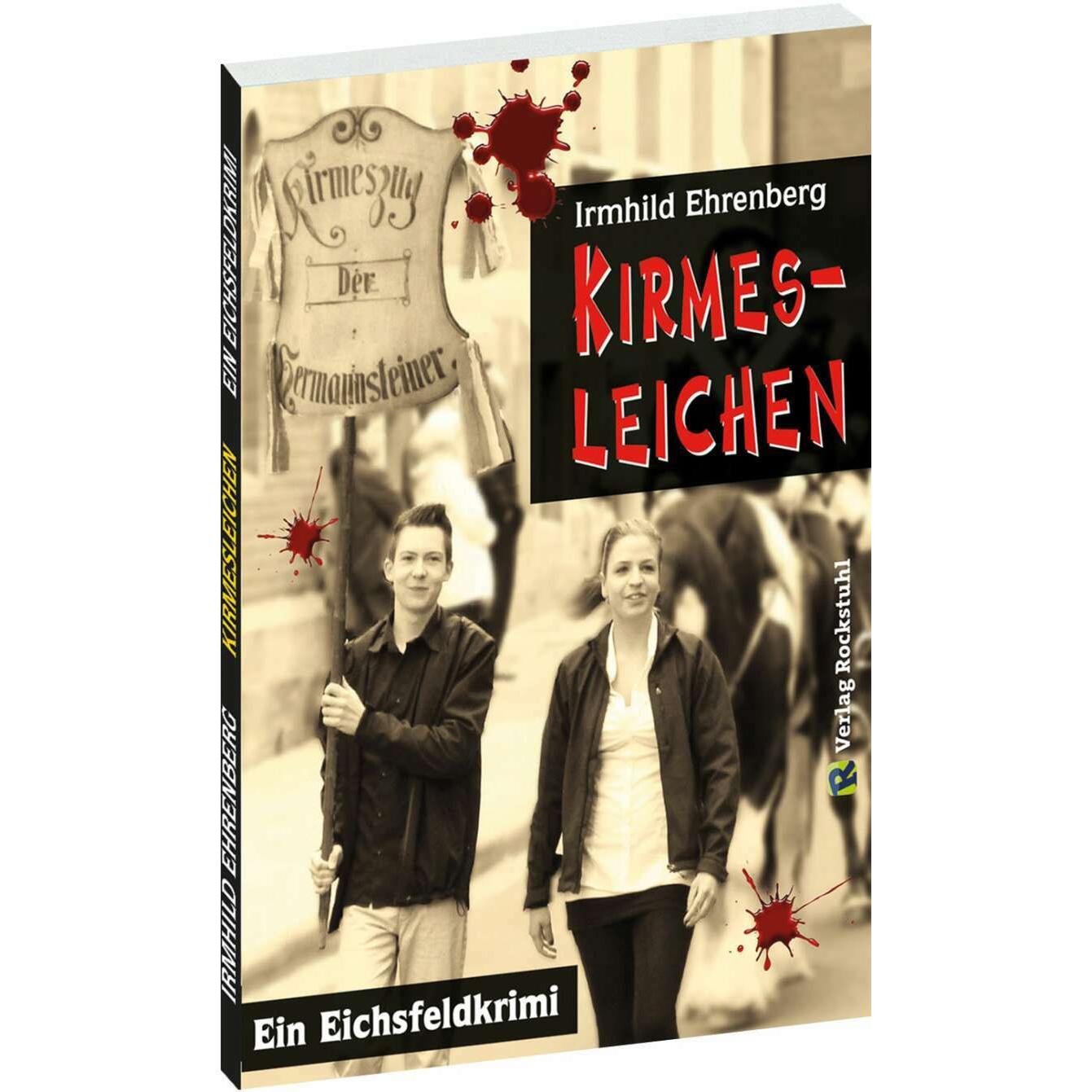 Kirmesleichen - Ein Eichsfeldkrimi, Belletristik von Irmhild Ehrenberg