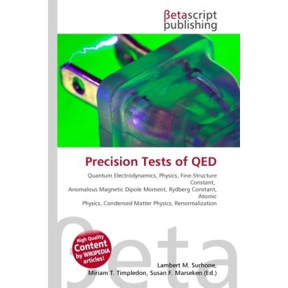 Precision Tests of QED, Fachbücher von Lambert M. Surhone, Miriam T. Timpledon, Susan F. Marseken