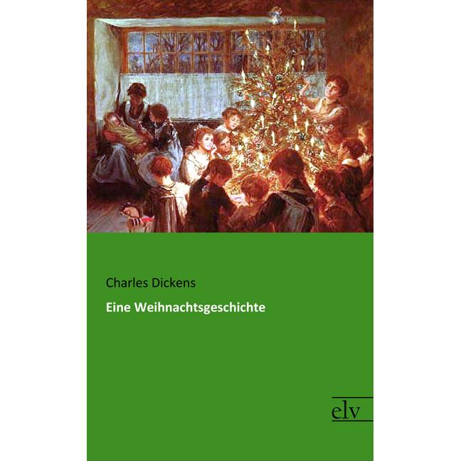 Eine Weihnachtsgeschichte, Belletristik von Charles Dickens