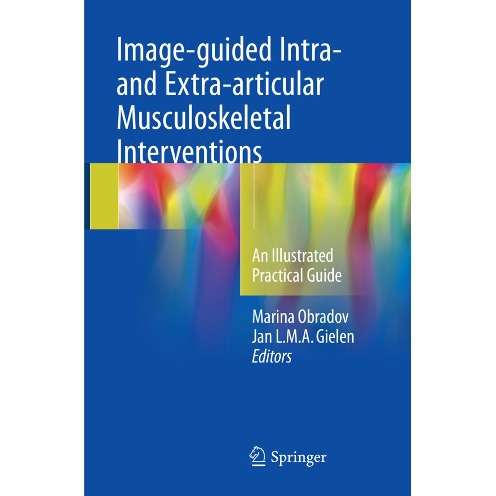 Image-guided Intra- and Extra-articular Musculoskeletal Interventions, Fachbücher von Marina Obradov, Jan L.M.A. Gielen
