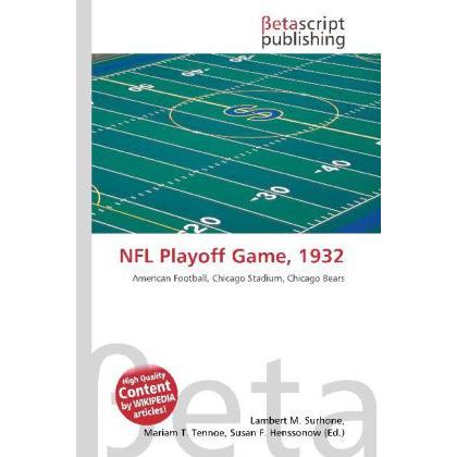 Thumbnail - NFL Playoff Game, 1932, Ratgeber von Lambert M. Surhone, Mariam T. Tennoe, Susan F. Henssonow