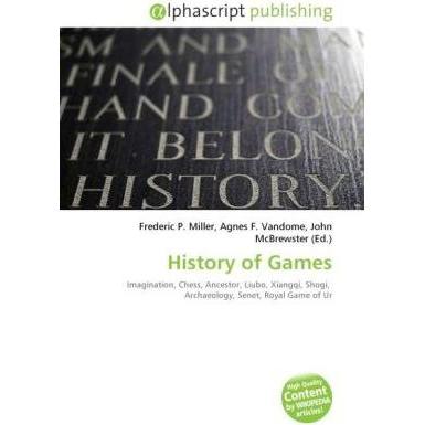 History of Games, Ratgeber von Agnes F. Vandome, Frederic P. Miller, John McBrewster