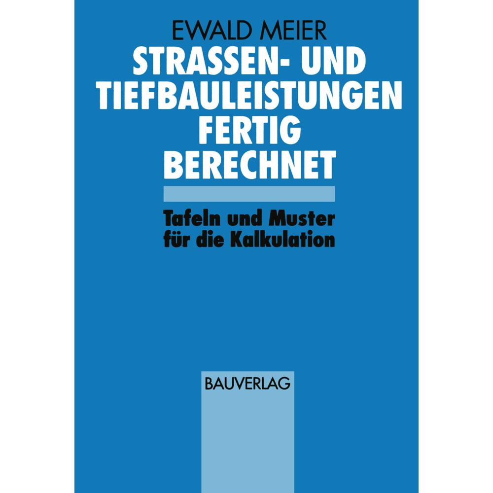 Strassen- und Tiefbauleistungen Fertig Berechnet, Fachbücher von Ewald Meier