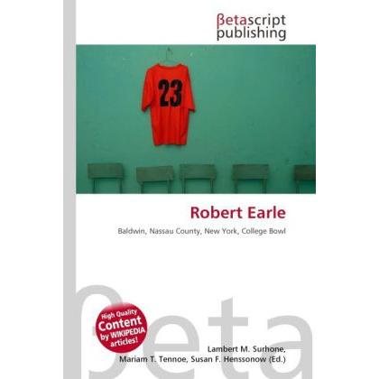 Robert Earle, Ratgeber von Lambert M. Surhone, Miriam T. Timpledon, Susan F. Marseken