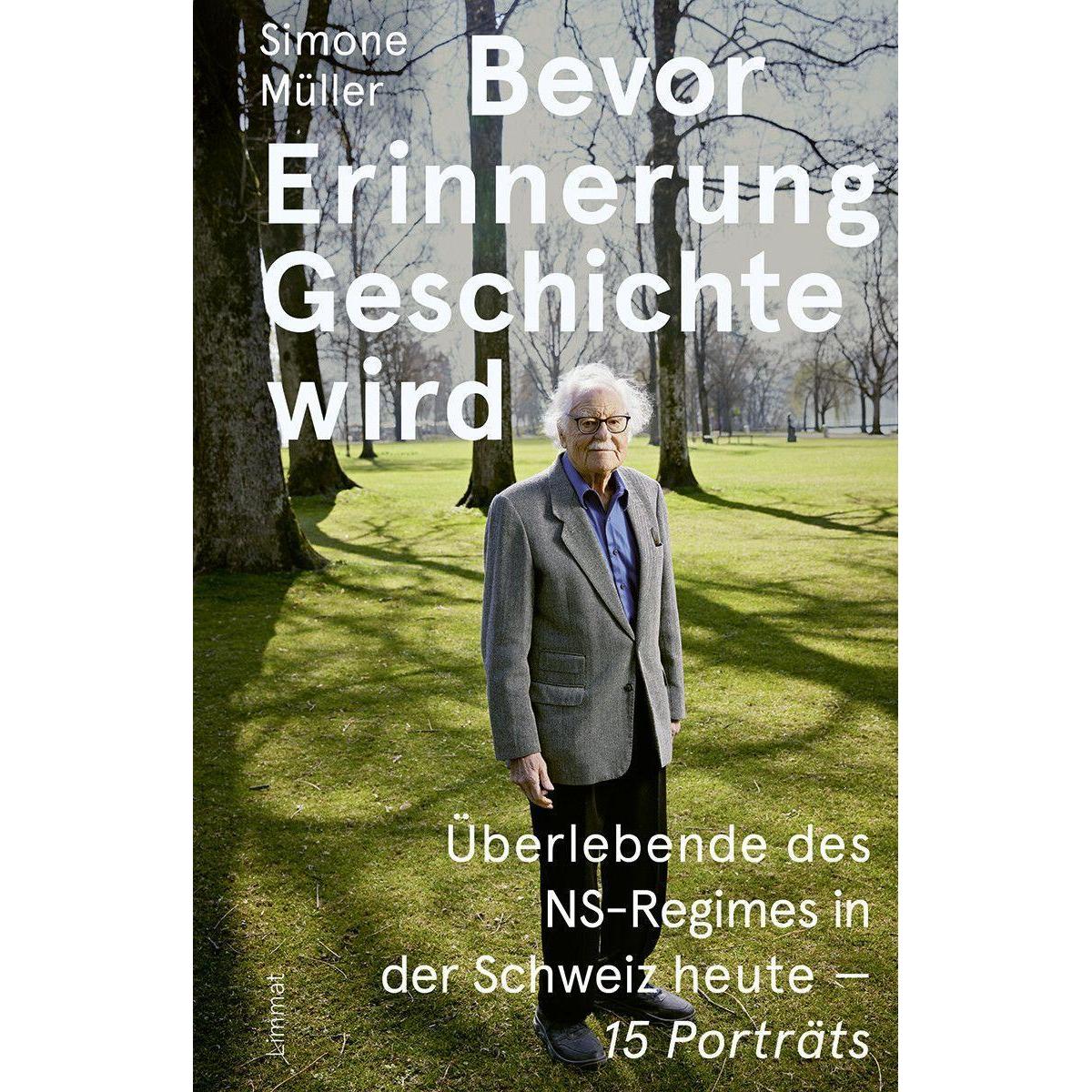 Bevor Erinnerung Geschichte wird, Sachbücher von Simone Müller, Raphael Gross, Simone Gross Mälzer, Eva Lezzi