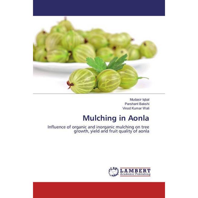 Mulching in Aonla, Fachbücher von Parshant Bakshi, Mudasir Iqbal, Vinod Kumar Wali