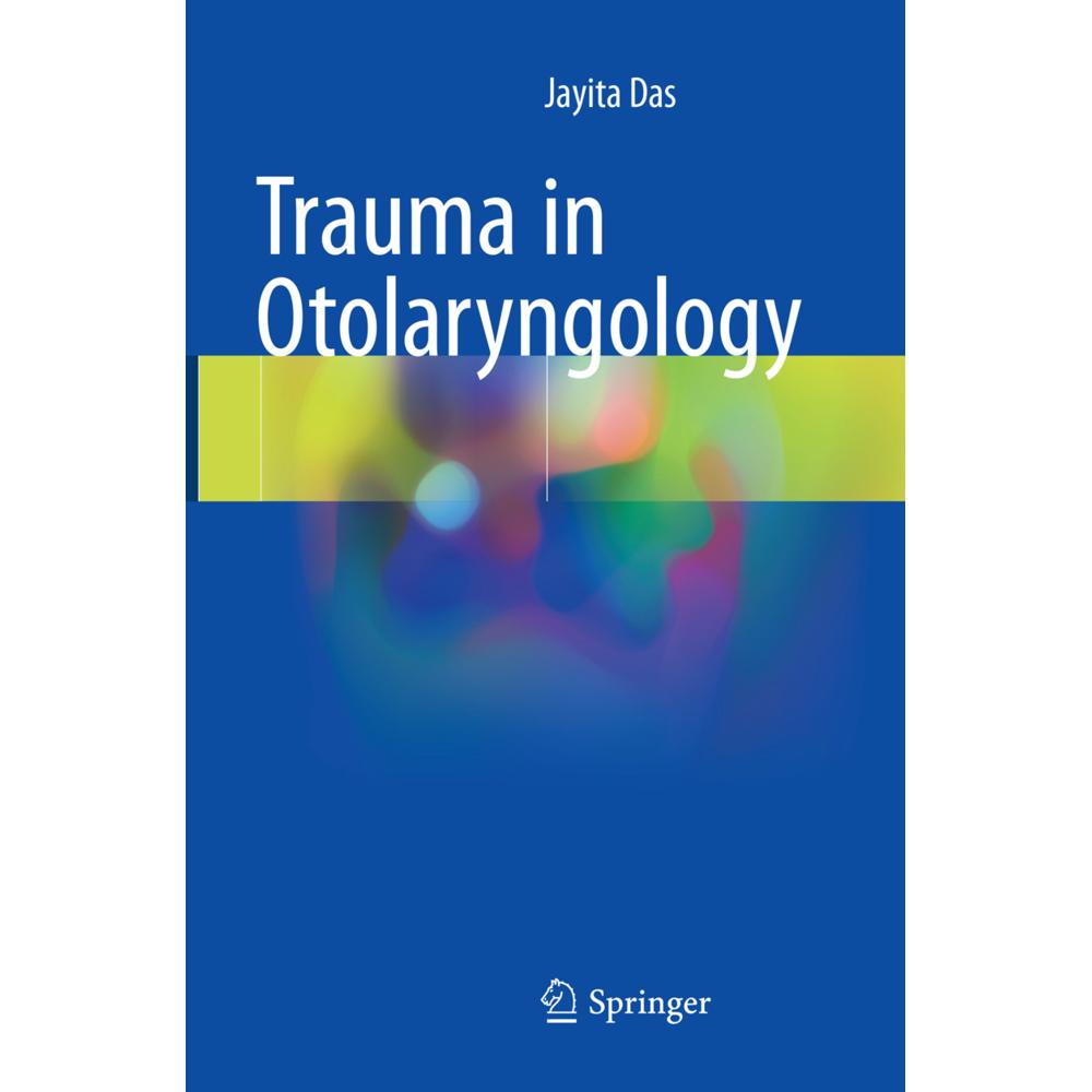 Trauma in Otolaryngology, Fachbücher von Jayita Das