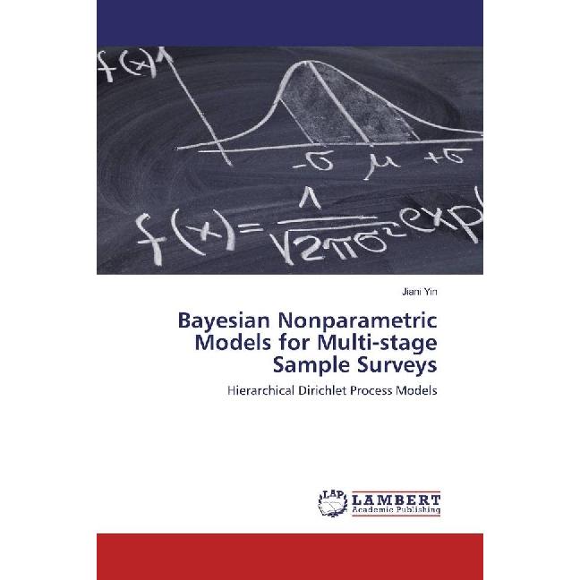 Bayesian Nonparametric Models for Multi-stage Sample Surveys, Fachbücher von Jiani Yin