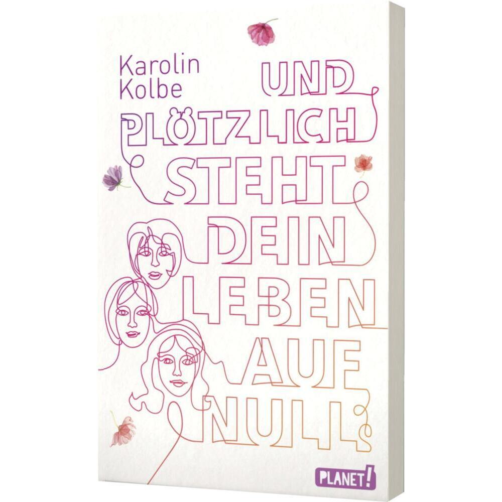 Und plötzlich steht dein Leben auf Null, Kinderbücher von Karolin Kolbe, Frauke Schneider