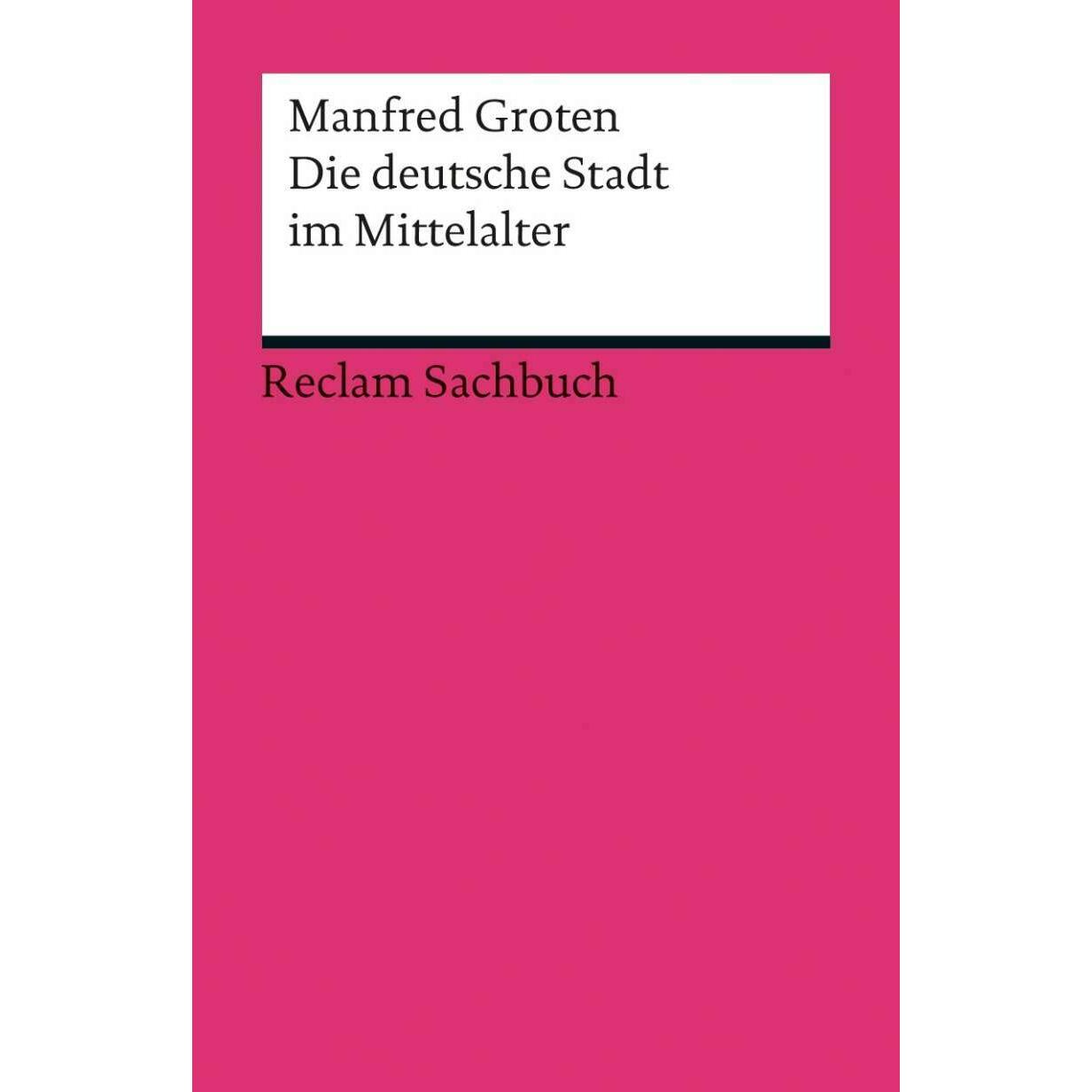 Die deutsche Stadt im Mittelalter, Fachbücher von Manfred Groten