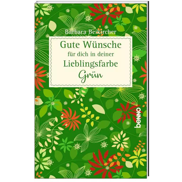 Gute Wünsche für dich in deiner Lieblingsfarbe: Grün, Ratgeber von Barbara Beikircher