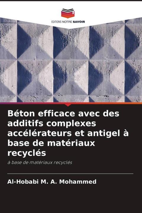 Image du produit Béton efficace avec des additifs complexes accélérateurs et antigel à base de matériaux recyclés (Al-Hobabi M. A. Mohammed, 2022)