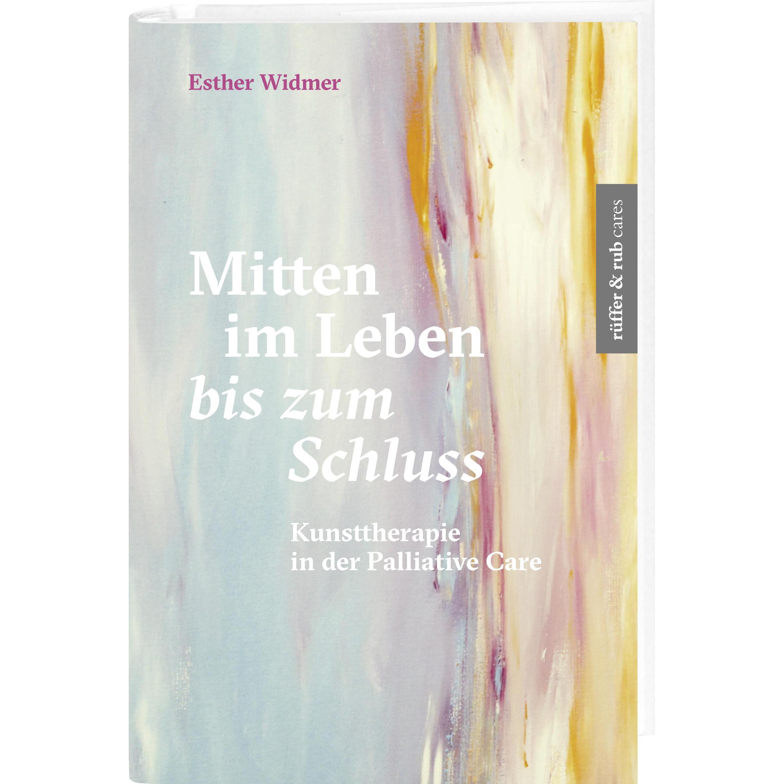 Mitten im Leben bis zum Schluss, Fachbücher von Esther Widmer