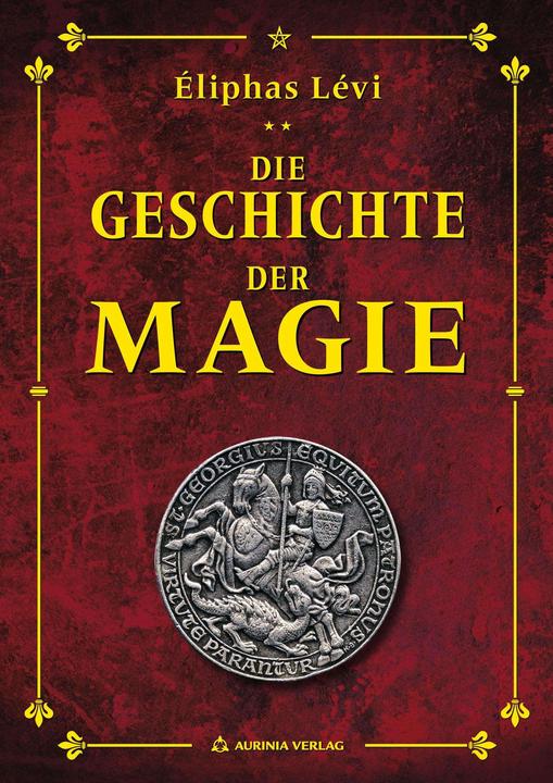 Image du produit Die Geschichte der Magie (Allemand, Éliphas Lévi, Robert B. Est, 2022)
