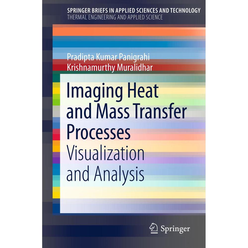 Imaging Heat and Mass Transfer Processes, Fachbücher von Krishnamurthy Muralidhar, Pradipta Kumar Panigrahi