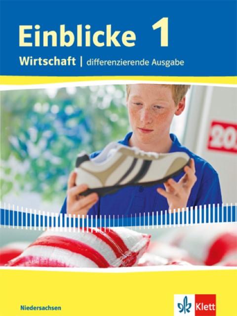 Produktbild Einblicke Wirtschaft. Schülerbuch 7./8. Schuljahr. Niedersachsen - Differenzierende Ausgabe (Deutsch, Ernst Klett Verlag, 2016)