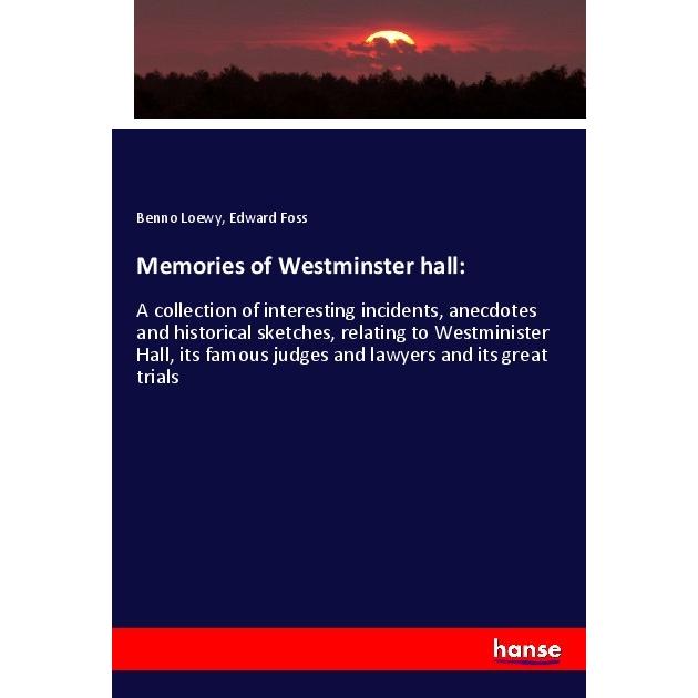 Memories of Westminster hall:, Fachbücher von Benno Loewy, Edward Foss