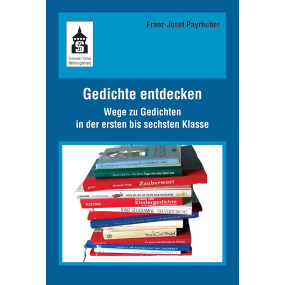 Gedichte entdecken, Fachbücher von Franz-Josef Payrhuber