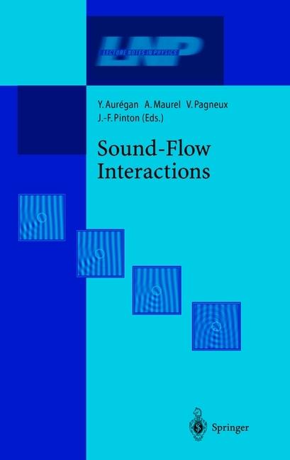 Sound-Flow Interactions (A. Maurel, J.-F. Pinton, V. Pagneux, Y. Auregan, 2010)