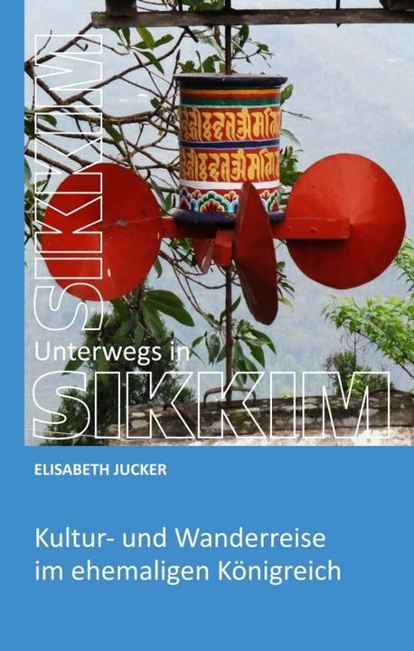 Produktbild Unterwegs in Sikkim (Deutsch, Elisabeth Jucker, 2018)