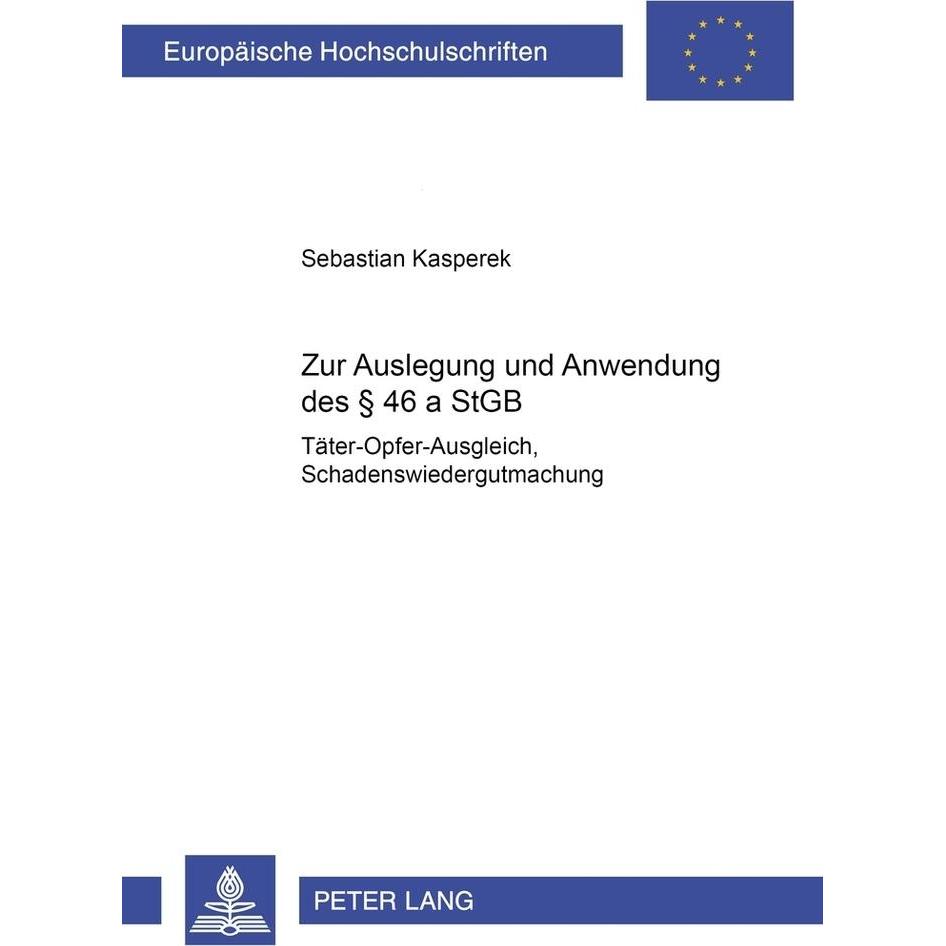 Zur Auslegung und Anwendung des 46 a StGB, Fachbücher von Sebastian Kasperek