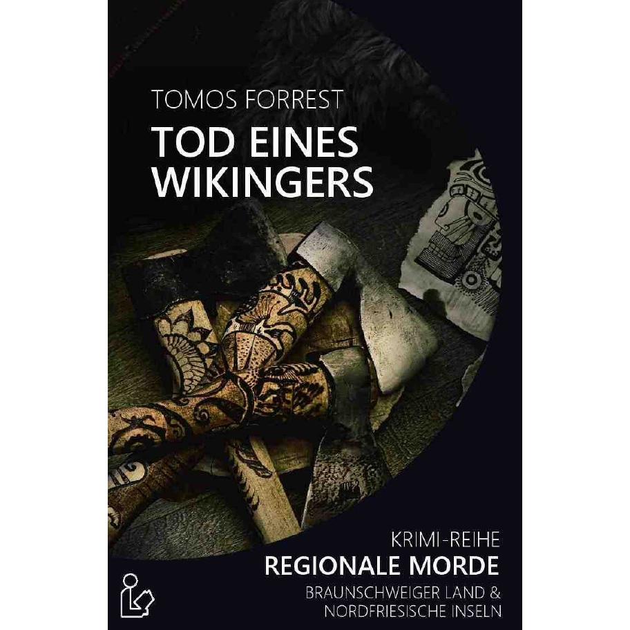Tod Eines Wikingers - Regionale Morde, Belletristik von Tomos Forrest