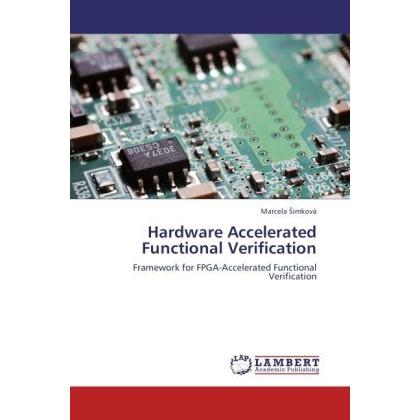Hardware Accelerated Functional Verification, Fachbücher von Marcela Simková