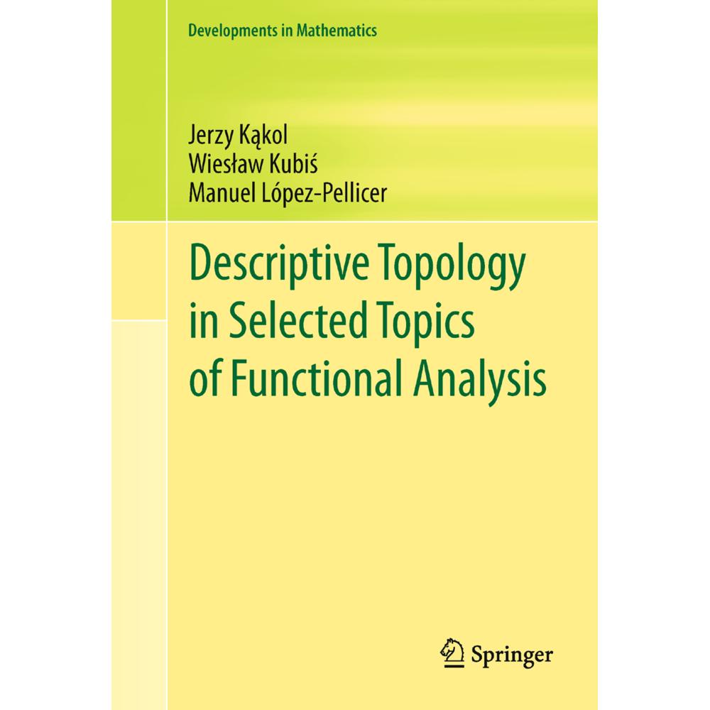 Descriptive Topology in Selected Topics of Functional Analysis, Fachbücher von Manuel López-Pellicer, Wieslaw Kubis, Jer...