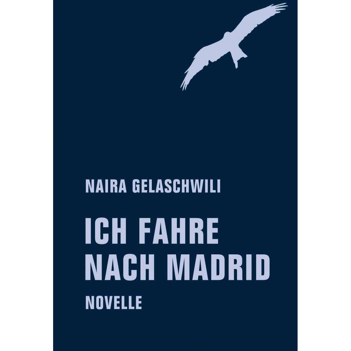 Ich fahre nach Madrid, Belletristik von Mariam Baramidse, Gelaschwili Naira, Lia Wittek