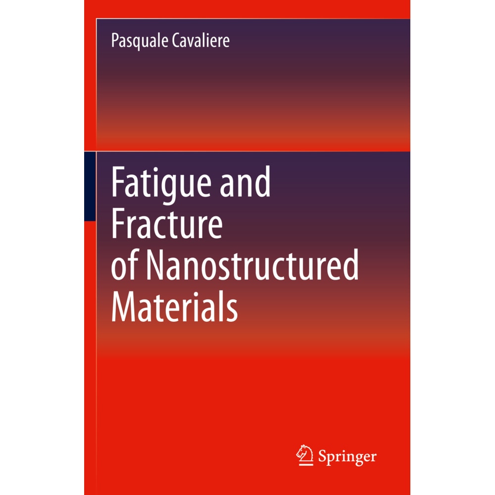 Fatigue and Fracture of Nanostructured Materials, Fachbücher von Pasquale Cavaliere