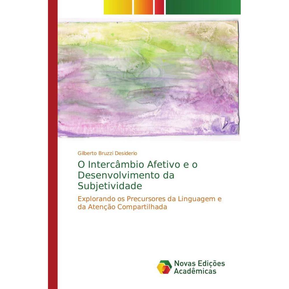 O Intercâmbio Afetivo e o Desenvolvimento da Subjetividade, Sachbücher