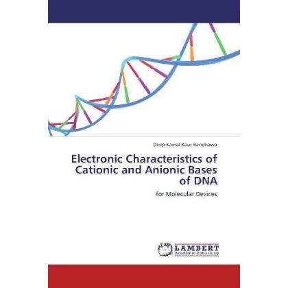 Electronic Characteristics of Cationic and Anionic Bases of DNA, Fachbücher