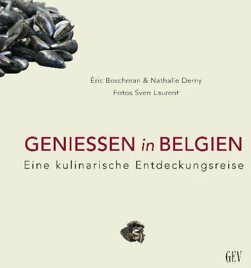 Produktbild Geniessen in Belgien (Deutsch, Eric Boschman, Nathalie Derny, 2009)