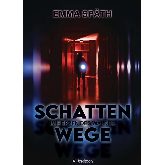 Schattenwege - Im Herzen des Waldes, Belletristik von Emma Späth