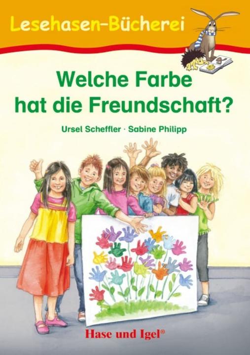 Produktbild Welche Farbe hat die Freundschaft? (Deutsch, Sabine Philipp, Ursel Scheffler, 2018)