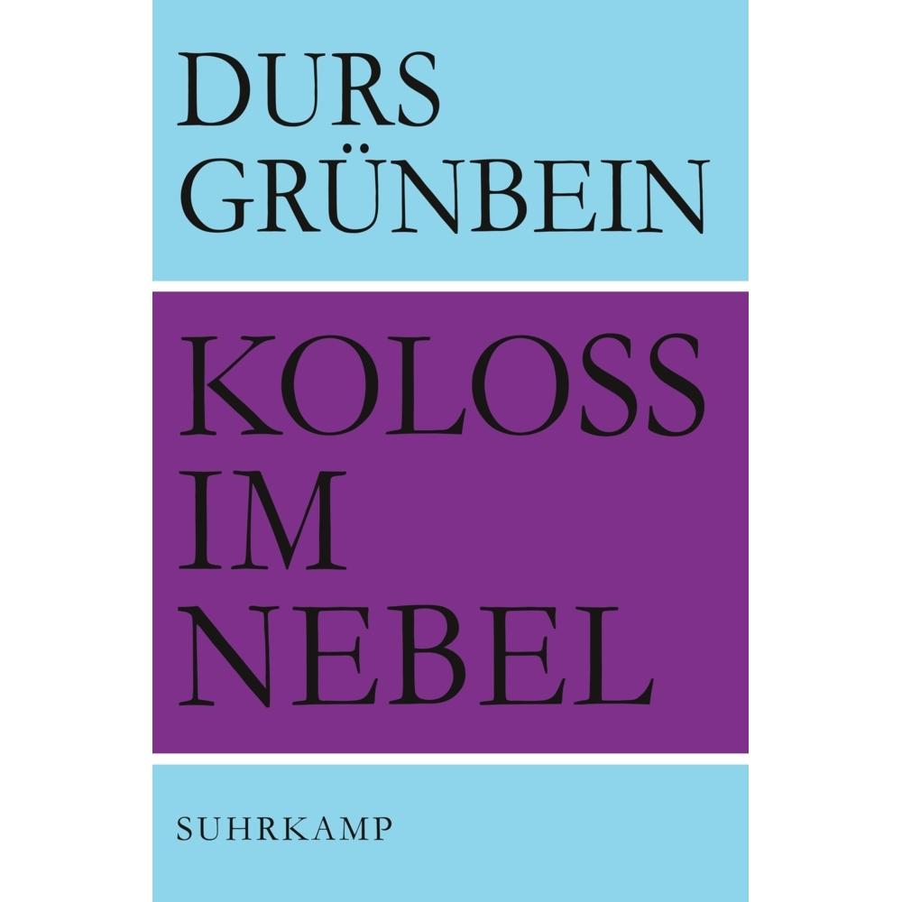 Koloss im Nebel, Belletristik von Durs Grünbein