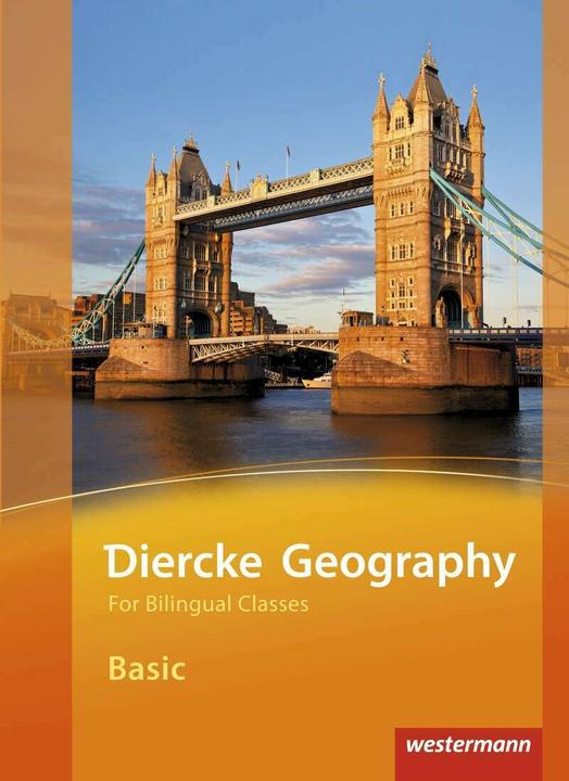 Produktbild Diercke Geography Bilingual Modules. Basic. Pupil's Book (Englisch, Henriette Hess, Michael Fink, Reinhard Hoffmann, Sarah Flöck, Verena Hundertmark, 2015)