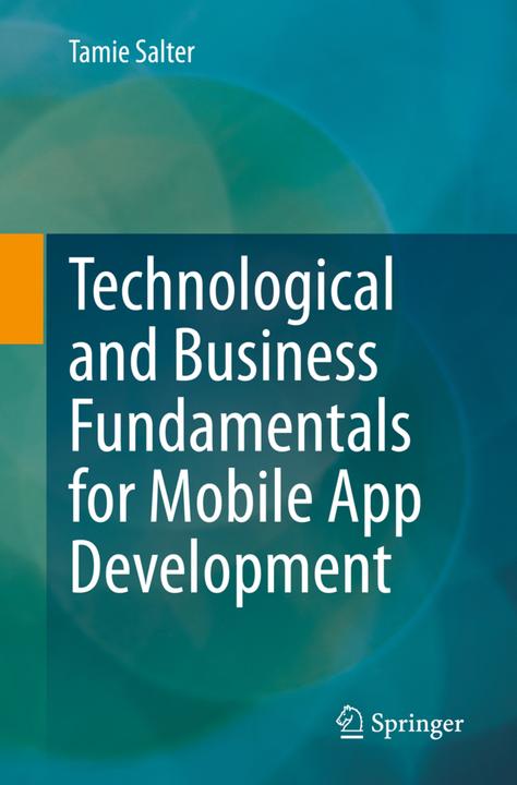 Technological and Business Fundamentals for Mobile App Development (Tamie Salter, 2022)