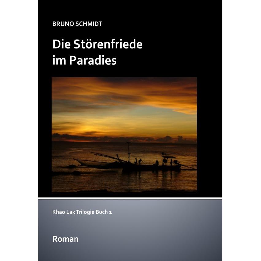 Die Störenfriede im Paradies, Belletristik von Bruno Schmidt