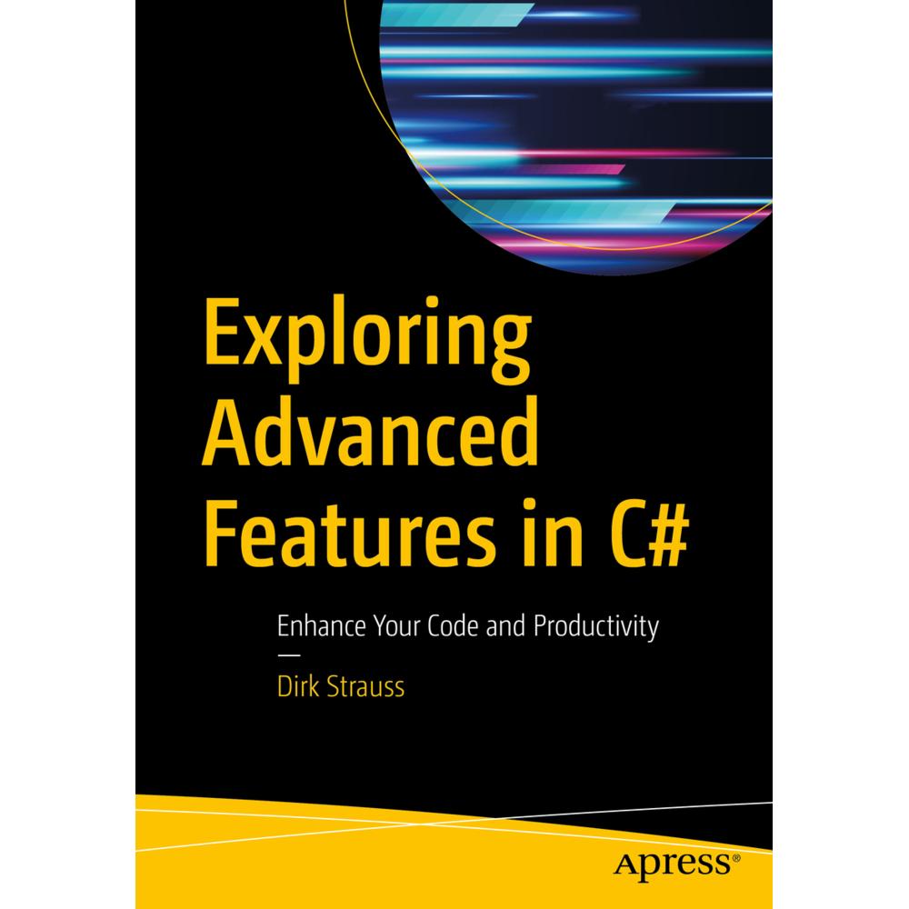 Exploring Advanced Features in C# 7, Fachbücher von Dirk Strauss