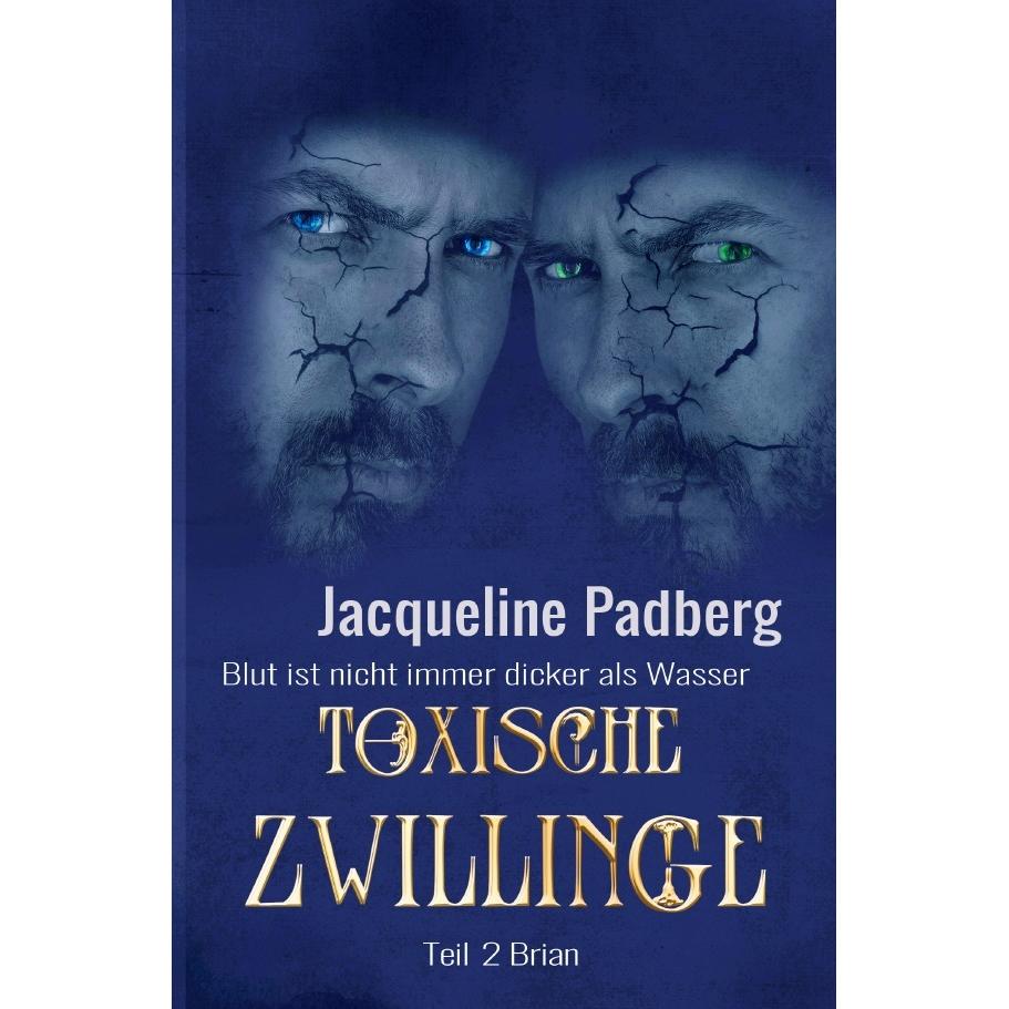 Toxische Zwillinge Teil 2 - Brian -, Belletristik von Jacqueline Padberg